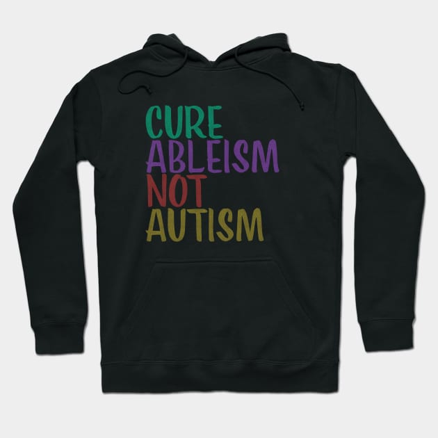 Cure Ableism Not Autism Hoodie by Inspyre